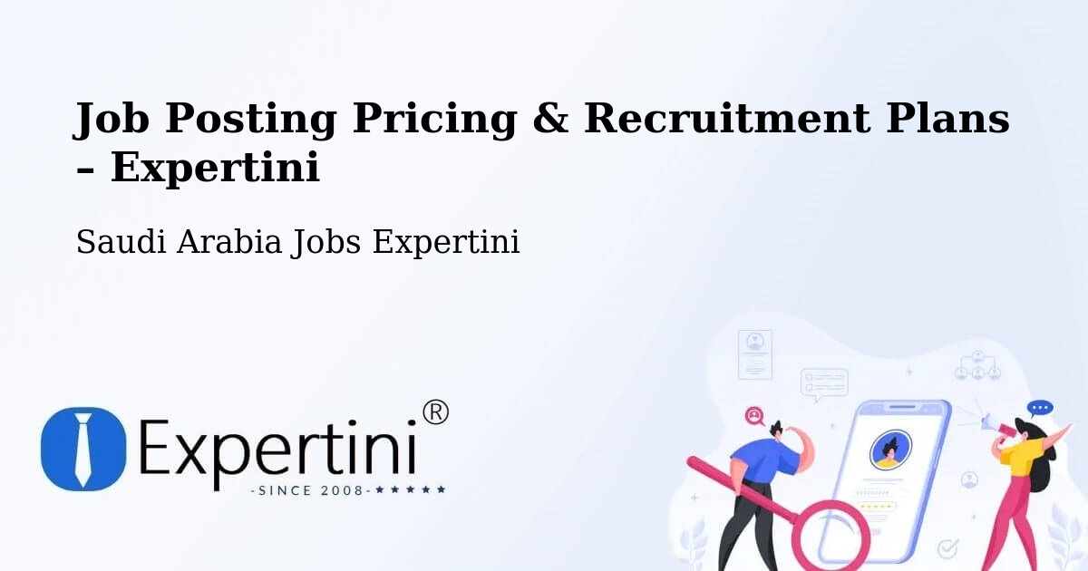 Job Posting Pricing & Recruitment Plans – Milhah - Milhah, Saudi Arabia Jobs Expertini